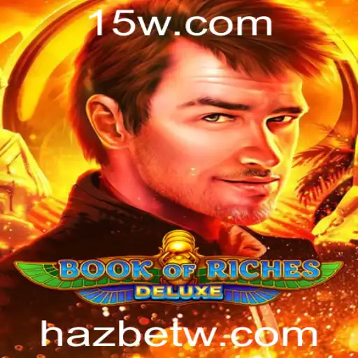 Desvendando o Mundo do BookofRichesDeluxe no Hazbet
